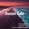 Hawaiian BGM channel - Sunset Cafe